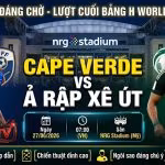 Nhận định, soi kèo trận đấu định đoạt tấm vé đi tiếp giữa Cape Verde vs Ả Rập Xê Út lúc 07h00 ngày 27/06 bảng H World Cup 2026 trên Xoilac TV.